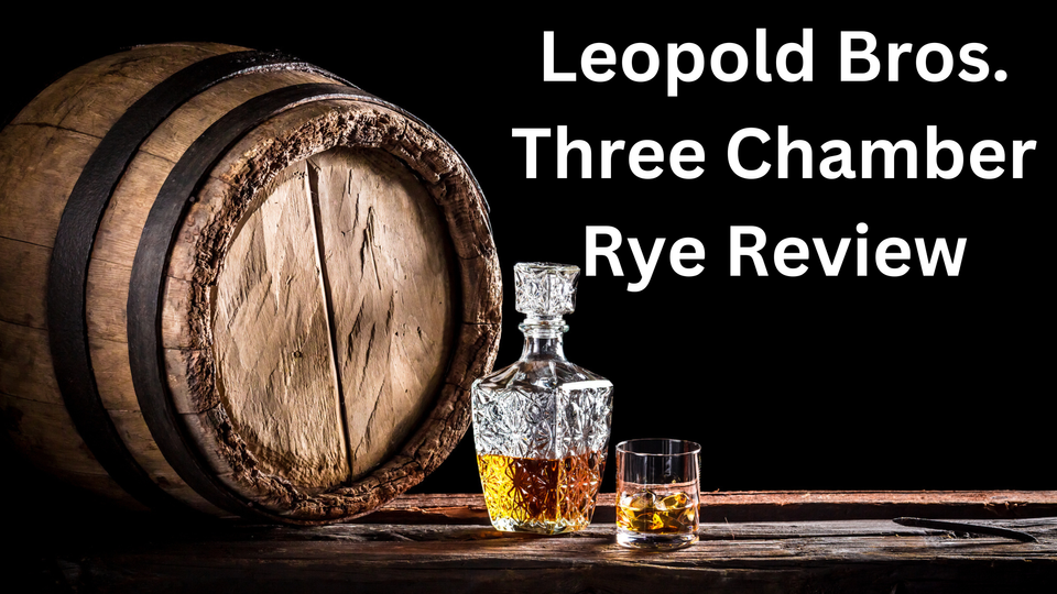 Rye Whiskey Review: Leopold Bros. Three Chamber Rye